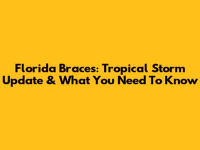 Florida Braces: Tropical Storm Update & What You Need To Know