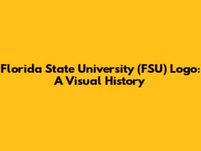 Florida State University (FSU) Logo: A Visual History