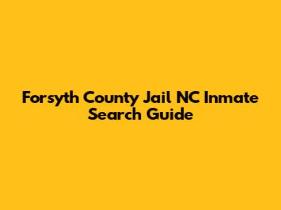 Forsyth County Jail NC Inmate Search Guide