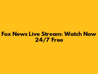 Fox News Live Stream: Watch Now 24/7 Free