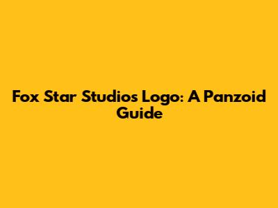 Fox Star Studios Logo: A Panzoid Guide