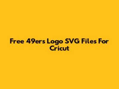 Free 49ers Logo SVG Files For Cricut