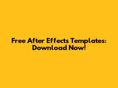 Free After Effects Templates: Download Now!
