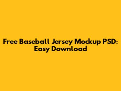 Free Baseball Jersey Mockup PSD: Easy Download