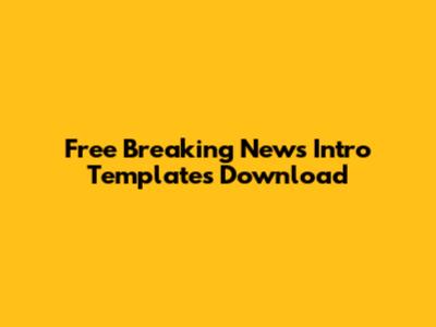 Free Breaking News Intro Templates Download