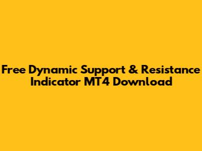 Free Dynamic Support & Resistance Indicator MT4 Download