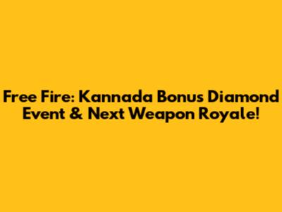 Free Fire: Kannada Bonus Diamond Event & Next Weapon Royale!