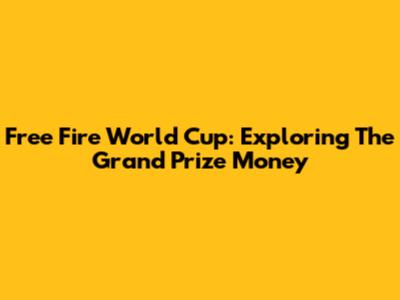 Free Fire World Cup: Exploring The Grand Prize Money
