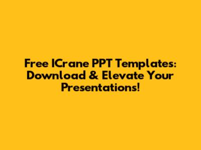 Free ICrane PPT Templates: Download & Elevate Your Presentations!