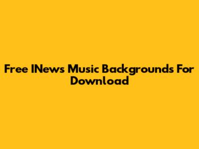Free INews Music Backgrounds For Download