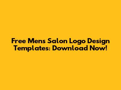 Free Men's Salon Logo Design Templates: Download Now!