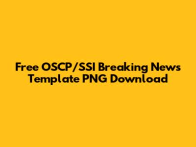 Free OSCP/SSI Breaking News Template PNG Download