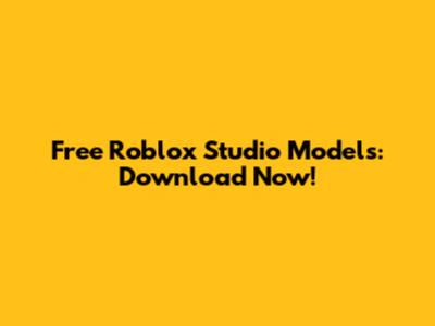 Free Roblox Studio Models: Download Now!
