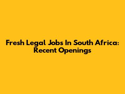 Fresh Legal Jobs In South Africa: Recent Openings