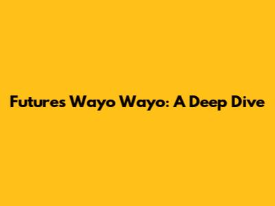 Future's "Wayo Wayo": A Deep Dive