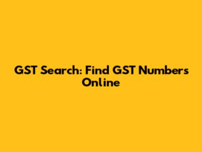 GST Search: Find GST Numbers Online