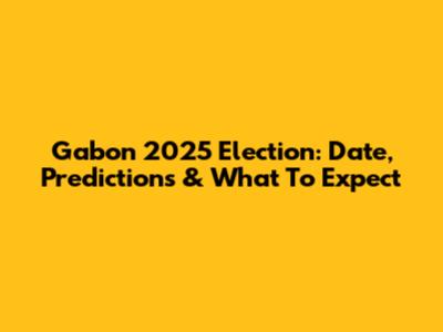 Gabon 2025 Election: Date, Predictions & What To Expect