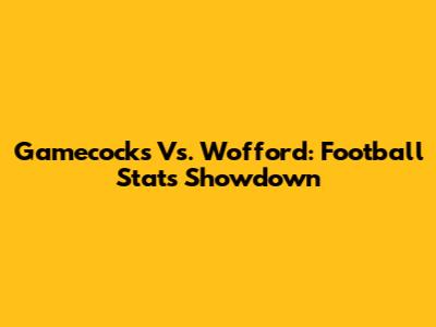 Gamecocks Vs. Wofford: Football Stats Showdown