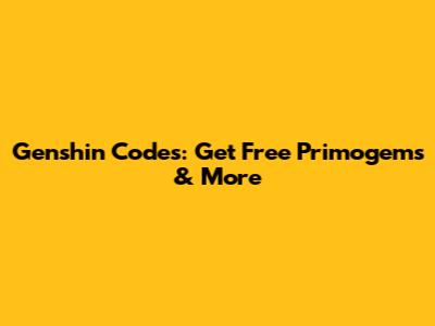 Genshin Codes: Get Free Primogems & More