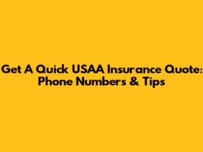 Get A Quick USAA Insurance Quote: Phone Numbers & Tips