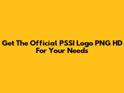 Get The Official PSSI Logo PNG HD For Your Needs
