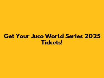 Get Your Juco World Series 2025 Tickets!