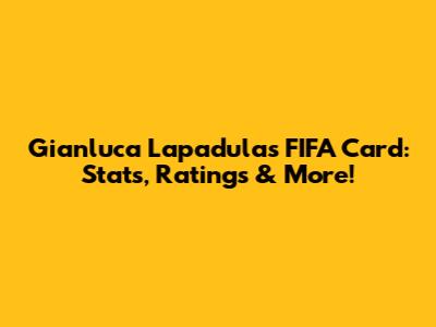 Gianluca Lapadula's FIFA Card: Stats, Ratings & More!