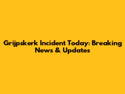 Grijpskerk Incident Today: Breaking News & Updates