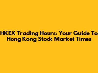 HKEX Trading Hours: Your Guide To Hong Kong Stock Market Times