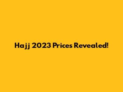 Hajj 2023 Prices Revealed!