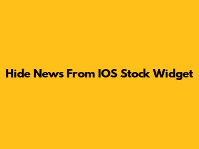 Hide News From IOS Stock Widget