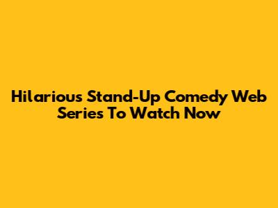 Hilarious Stand-Up Comedy Web Series To Watch Now