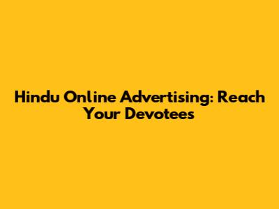 Hindu Online Advertising: Reach Your Devotees