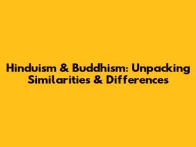 Hinduism & Buddhism: Unpacking Similarities & Differences