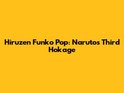 Hiruzen Funko Pop: Naruto's Third Hokage