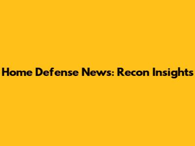 Home Defense News: Recon Insights