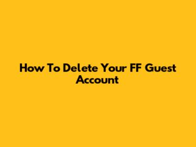 How To Delete Your FF Guest Account