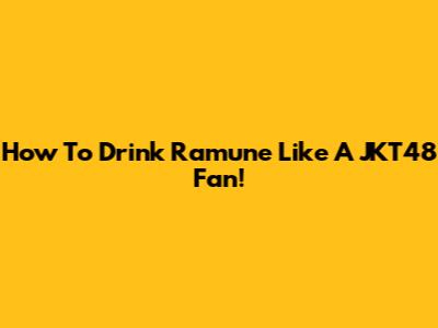 How To Drink Ramune Like A JKT48 Fan!