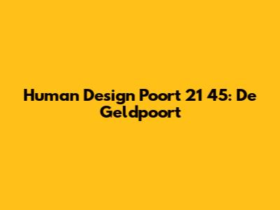 Human Design Poort 21 45: De 'Geldpoort'