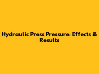 Hydraulic Press Pressure: Effects & Results
