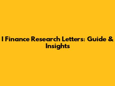 I Finance Research Letters: Guide & Insights