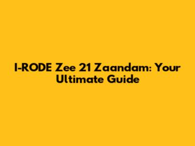 I-RODE Zee 21 Zaandam: Your Ultimate Guide