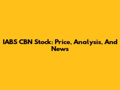IABS CBN Stock: Price, Analysis, And News