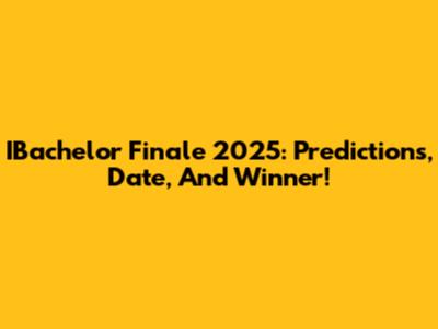 IBachelor Finale 2025: Predictions, Date, And Winner!
