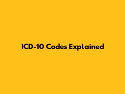 ICD-10 Codes Explained