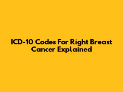 ICD-10 Codes For Right Breast Cancer Explained