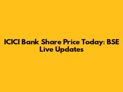 ICICI Bank Share Price Today: BSE Live Updates