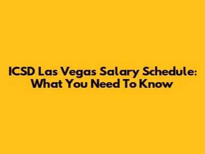 ICSD Las Vegas Salary Schedule: What You Need To Know