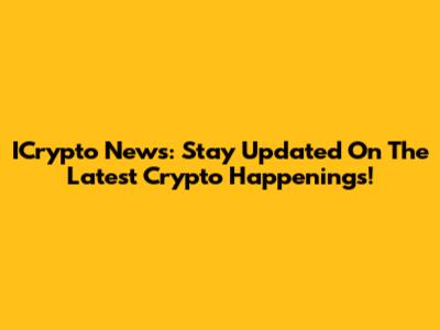 ICrypto News: Stay Updated On The Latest Crypto Happenings!