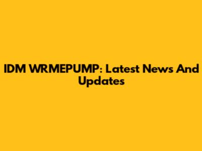 IDM WRMEPUMP: Latest News And Updates